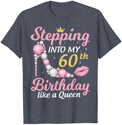 צעד לתוך שלי 60 יום הולדת כמו מלכה שמח לי אמא חולצה